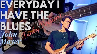 Everyday I Have the Blues - John Mayer (Funky Version)