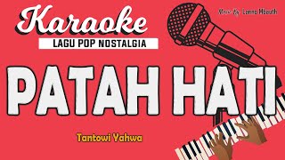 Download lagu Karaoke PATAH HATIKU JADINYA - Tantowy Yahya // Music By Lanno Mbauth mp3