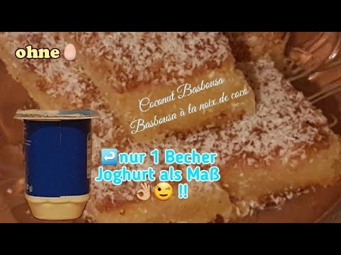 Leichtestes Basbousa (Kokos) ohne Waage ohne Ei mit  Joghurtbecher👌بسبوسة بجوز الهند بدون ميزان و🥚