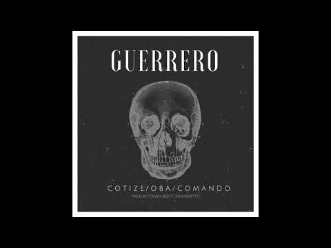 Guerrero - Cotize x Comando x Oba - Prod By Tower Beatz x Inkietto