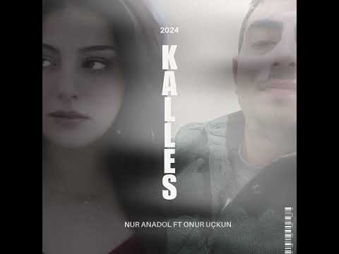 Nur Anadol FT Onur Uçkun - KALLEŞ 2024
