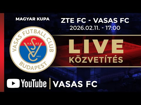 ZTE FC - Vasas FC | Magyar Kupa | Élő közvetítés