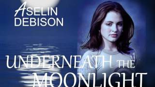 Aselin Debison - Underneath The Moonlight