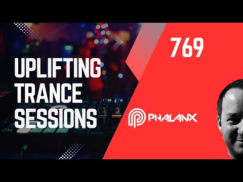 Uplifting Trance Sessions EP. 769 with DJ Phalanx 📢 (Trance Podcast)