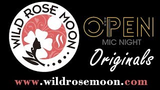 Open Mic Originals - Wild Rose Moon