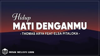 Download lagu Thomas Arya feat Elsa Pitaloka - Hidup Mati Denganmu ( Lirik Lagu ) mp3 Download lagu Thomas Arya feat Elsa Pitaloka - Hidup Mati Denganmu ( Lirik Lagu ) mp3