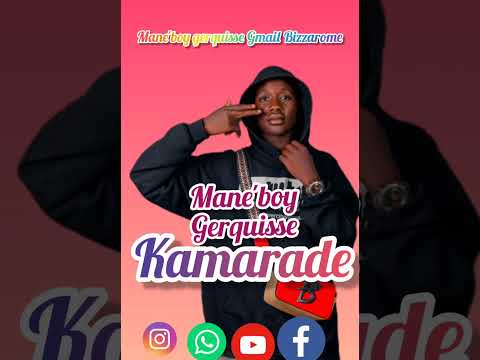 Kamarade mane'boy gerquisse (audio officiel