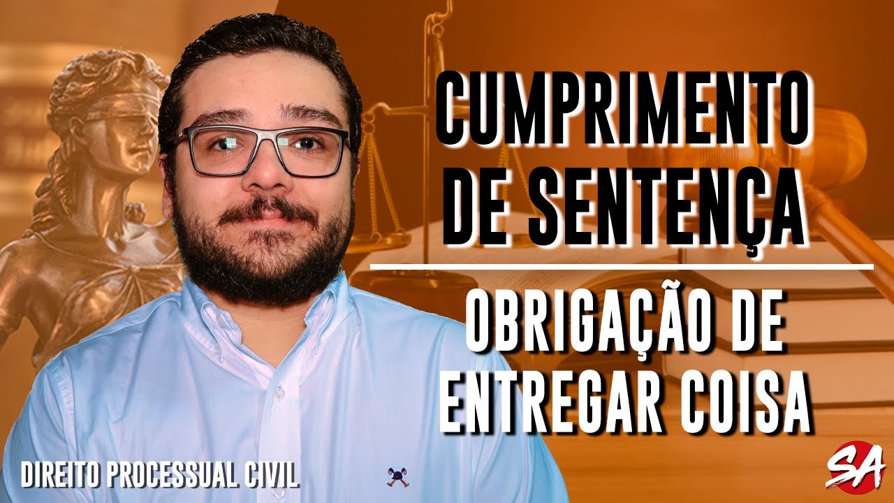 OBRIGAÇÃO DE ENTREGAR COISA | CUMPRIMENTO DE SENTENÇA - AULA 29