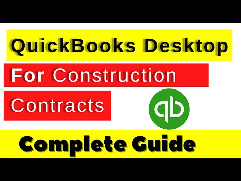 QuickBooks Desktop for a  Construction contracts Complete Guide
