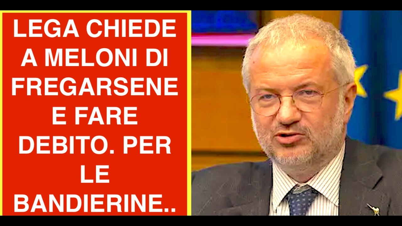 LEGA CHIEDE A MELONI DI FREGARSENE E FARE DEBITO. PER LE BANDIERINE..