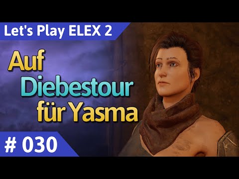 ELEX 2 deutsch Teil 30 - Auf Diebestour für Yasma Let's Play