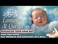 RAHASIA BAYI ANTI REWEL Ruqyah Mandiri Untuk Anak Tidur Nyenyak Terhindar Dari Gangguan ALAA AQEL
