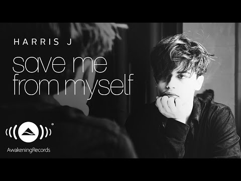 Harris J - Save Me From Myself (Lyric) Video
