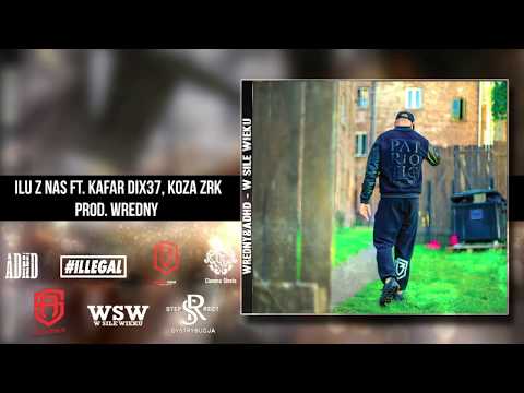 WREDNY&ADHD feat Kafar DIX37,Koza ZRK -ilu z nas (prod.WREDNY)