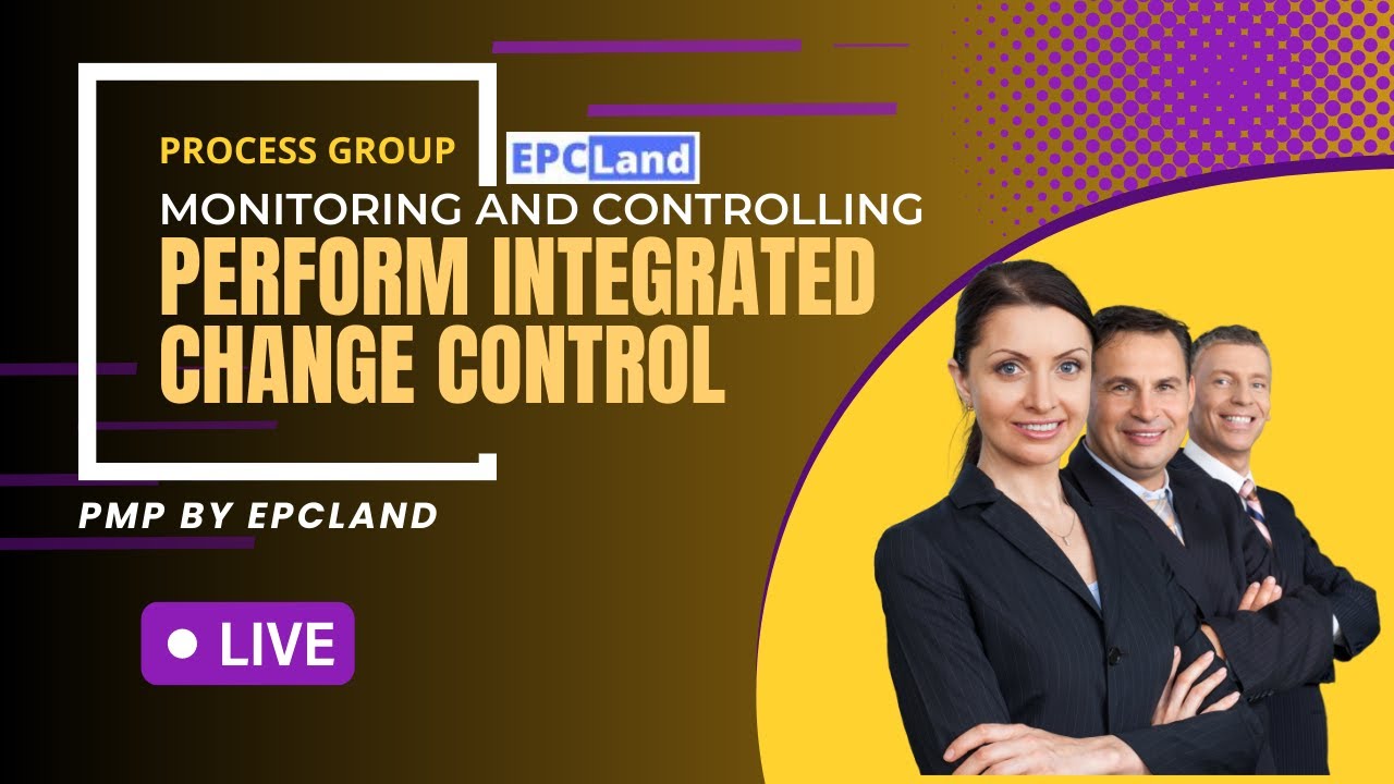 Mastering Integrated Change Control in Project Management | PMP Executing Process Group