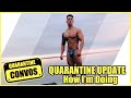 QUARANTINE CONVOS | Ep 10: Quarantine Update - How I'm Doing