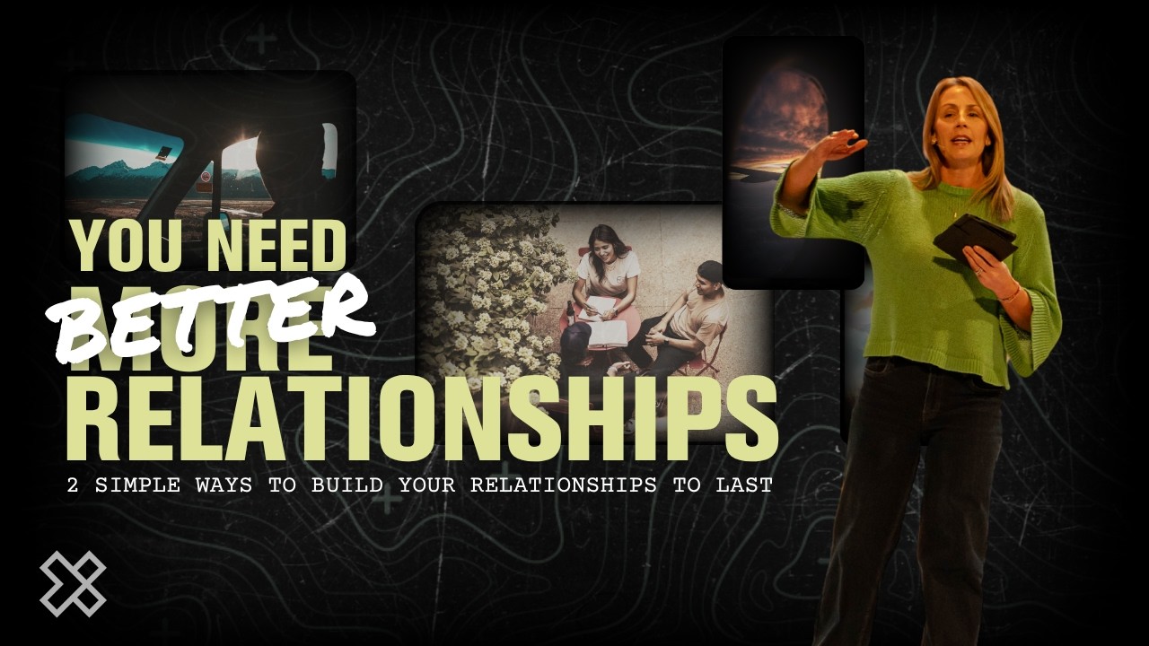 You Need Better Relationships | 2 Simple Ways to Build Your Relationships to Last