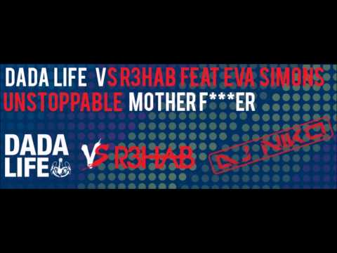 Dada Life Vs R3hab feat Eva Simons - Unstoppable Mother F**ker (DJ Niko Mashup)