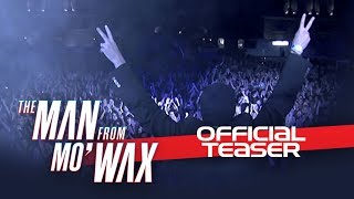 The Man from Mo'Wax - Official Teaser
