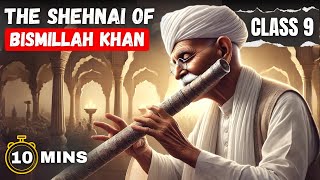 The Sound of Music class 9 - The Shehnai of Bismillah Khan | Class 9 English Summary