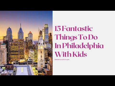 15 FANTASTIC THINGS TO DO IN PHILADELPHIA WITH KIDS!