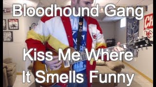 Bloodhound Gang - Kiss Me Where It Smells Funny (Guitar Tab + Cover)