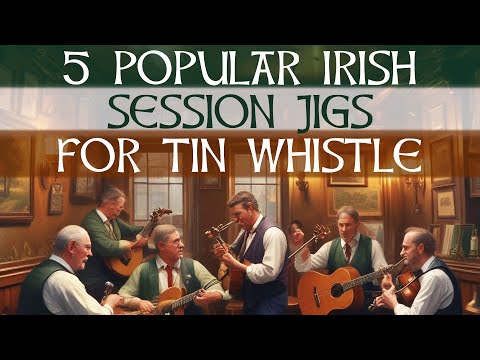 5 POPULAR IRISH SESSION JIGS | To Learn On Tin Whistle