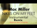Nikes On My Feet - Mac Miller Instrumental (My ...