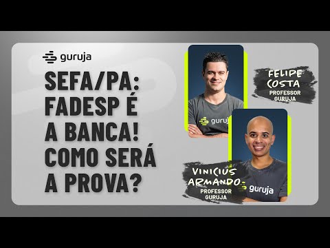 SEFA/PA: FADESP é a banca! Como será a prova?