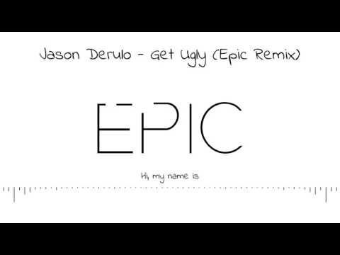Jason Derulo - Get Ugly (Epic Trap Remix) - FREE DL