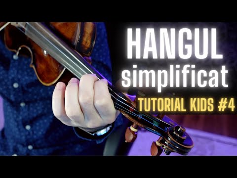 TUTORIAL KIDS #4 🎻 HANGUL / simplificat - Advahov (rezumat)