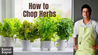 How to chop Herbs like a Chef | How to Chop Coriander Finely | Cilantro | Kunal Kapur Kitchen Tips