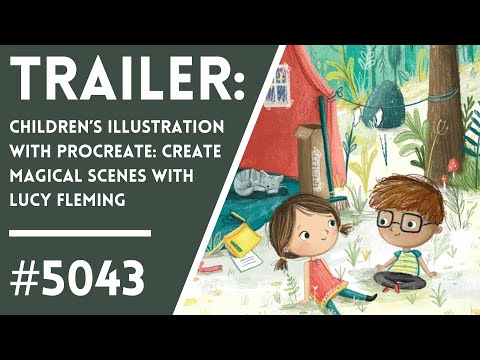 Children’s Illustration with Procreate: Create Magical Scenes with Lucy Fleming