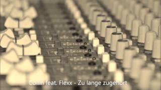Collin feat. Flexx - Zu lange zugehört