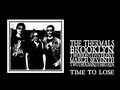 The Thermals - Time To Lose (285 Kent 2013)