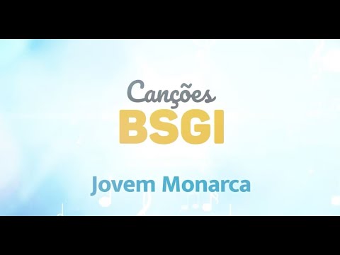 Jovem Monarca - BSGI