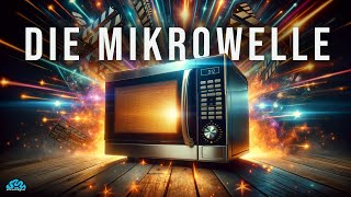 DIE MIKROWELLE - Wie funktioniert es?
