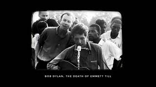 Bob Dylan, The Death of Emmett Till, 1962, Finjan Club, Montreal