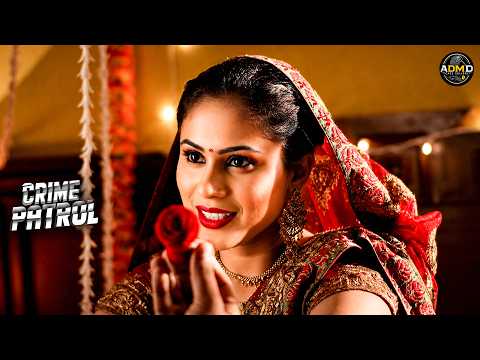 सुहागरात बनी कत्ल की रात: दुल्हन का खौफनाक चेहरा | Crime Patrol | #crime | Full Episode #2026