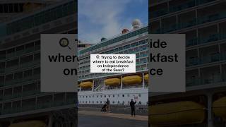 Where to Eat Breakfast on Independence of the Seas | Royal Caribbean Guide