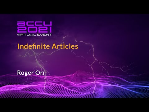 Lightning Talk: Indefinite Articles - Roger Orr [ ACCU 2021 ]