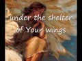 Under the shelter of Your wings (Lyrics)