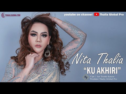 NITA THALIA-KU AKHIRI (Official Music Video Thalia Global Pro) #ThaliaGlobalPro #Music