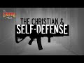 The Christian and Self Defense | The Truth About...