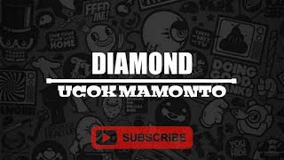 Download lagu UCOK MAMONTO - DIAMONDS [BREAKJUMP] mp3