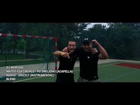 DJ Morgan - Mateo Feat Murlo - Po Swojemu VS Rasco - Grizzly Blend