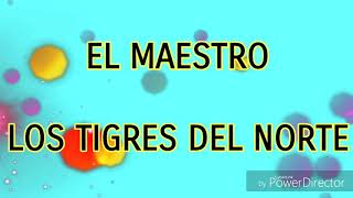 El maestro - Tigres del Norte (letra)