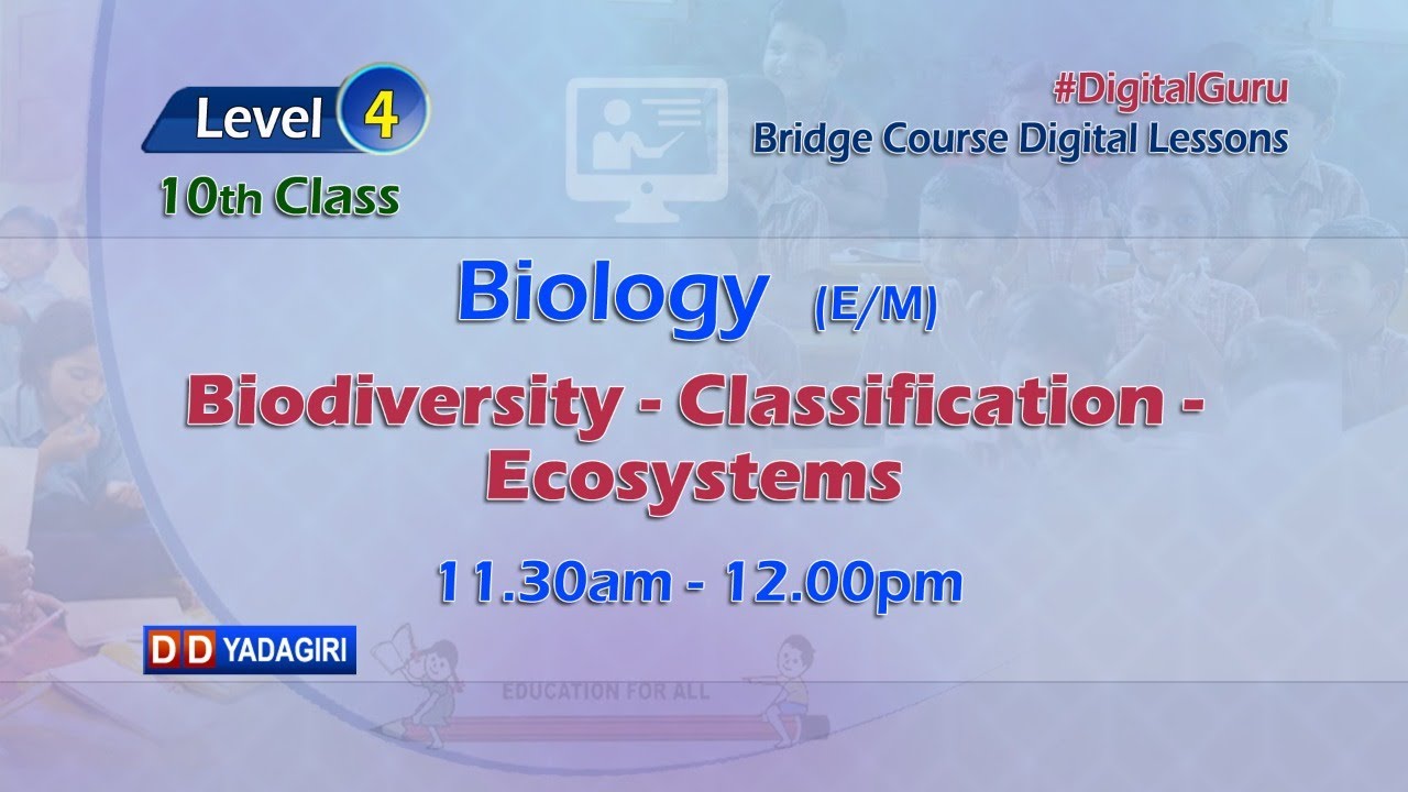 (Level-4) 10th Biology (E/M) || Biodiversity-Classification-Ecosystems || School || July 22, 2021