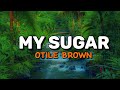 Otile Brown x Nadia Mukami - My Sugar (Official Lyric Video)