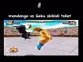 Mondongo Vs Goku Skibidi Toilet